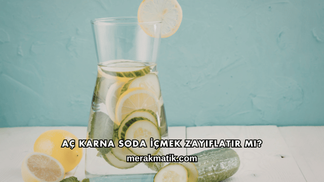 Aç Karna Soda İçmek Zayıflatır mı?