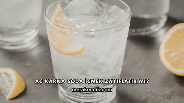 Aç Karna Soda İçmek Zayıflatır mı?