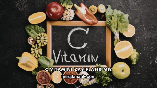 C Vitamini Zayıflatır mı?