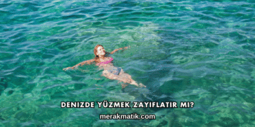 Denizde Yüzmek Zayıflatır mı?