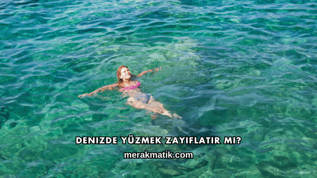 Denizde Yüzmek Zayıflatır mı?