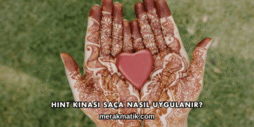 Hint Kınası Saça Nasıl Uygulanır?
