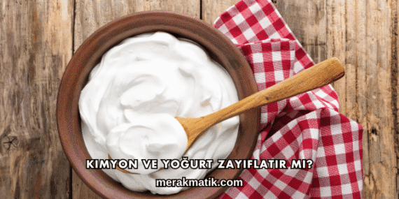 Kimyon ve Yoğurt Zayıflatır mı?
