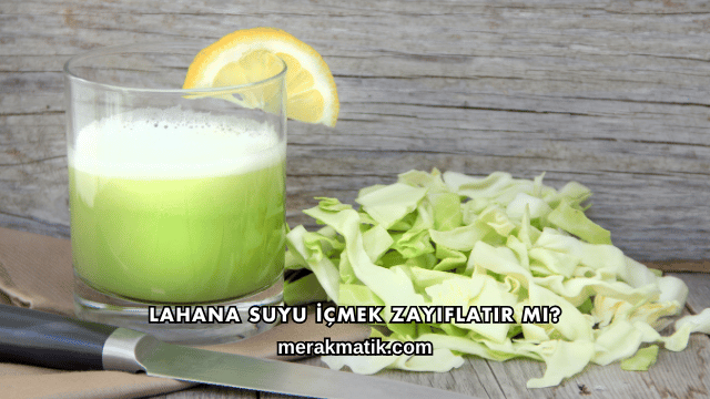 Lahana Suyu İçmek Zayıflatır mı?