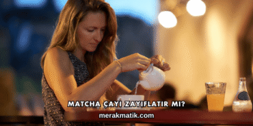 Matcha Çayı Zayıflatır mı?
