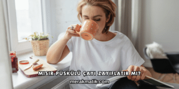 Mısır Püskülü Çayı Zayıflatır mı?