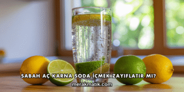 Sabah Aç Karna Soda İçmek Zayıflatır mı?
