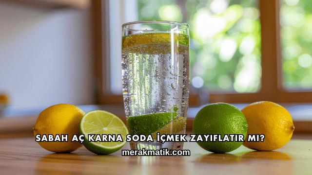 Sabah Aç Karna Soda İçmek Zayıflatır mı?