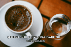 Şekersiz Türk Kahvesi Zayıflatır mı?