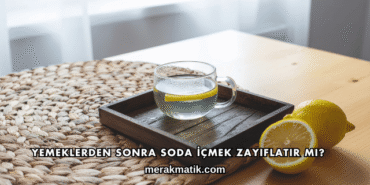 Yemeklerden Sonra Soda İçmek Zayıflatır mı?