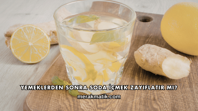 Yemeklerden Sonra Soda İçmek Zayıflatır mı?