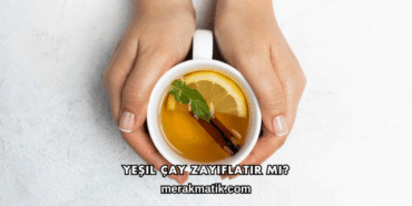 Yeşil Çay Zayıflatır mı?