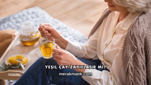 Yeşil Çay Zayıflatır mı?