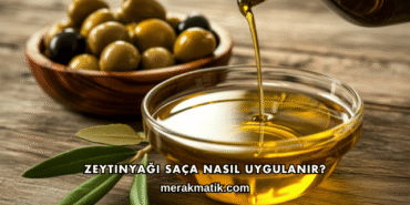 Zeytinyağı Saça Nasıl Uygulanır?